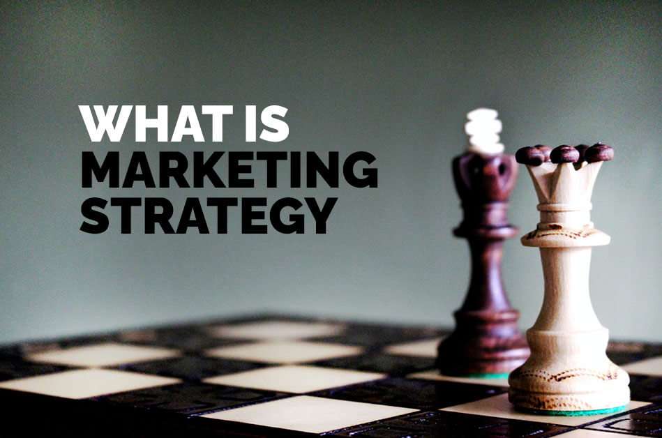 What is Marketing Strategy?