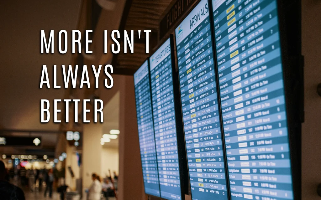 More Isn't Always Better